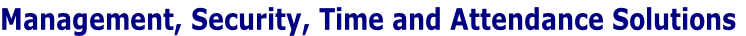 Management, Security, Time and Attendance Solutions